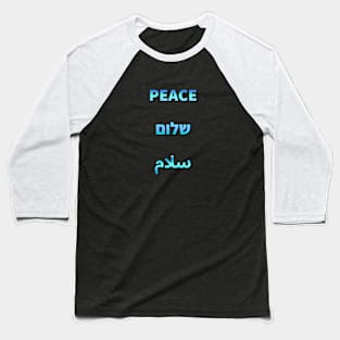 Peace Shalom Salaam Hebrew Arabic English - Peace in the Middle East Baseball T-Shirt